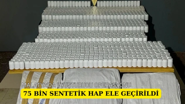 75 bin sentetik hap ele geçirildi