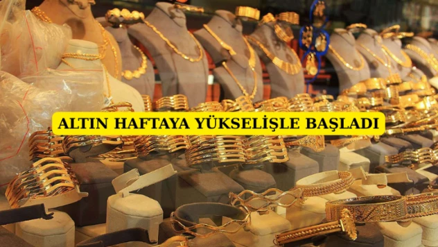 Altın haftaya yükselişle başladı