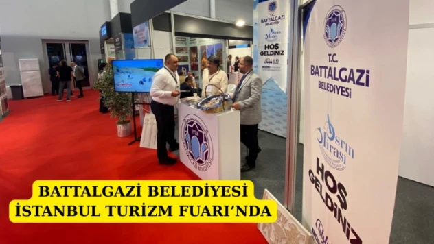 Battalgazi Belediyesi İstanbul Turizm Fuarı'nda