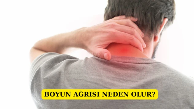 Boyun ağrısı neden olur?