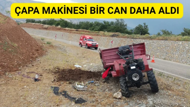 Çapa Makinesi bir can daha aldı