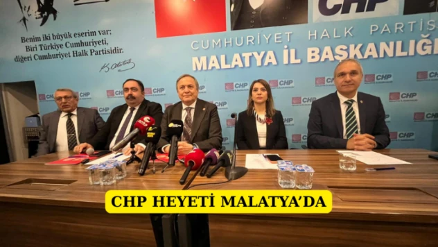 CHP heyeti Malatya'da