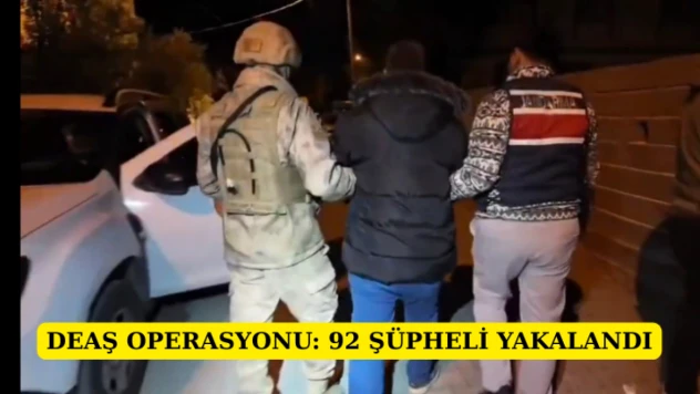 DEAŞ operasyonu: 92 şüpheli yakalandı