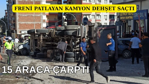 Freni patlayan kamyon dehşet saçtı