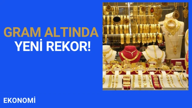 Gram altında yeni rekor!