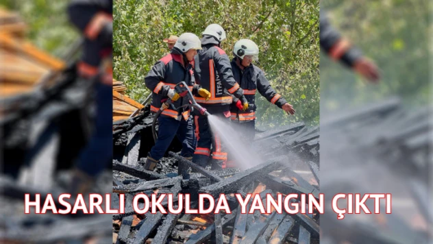 Hasarlı okulda yangın çıktı