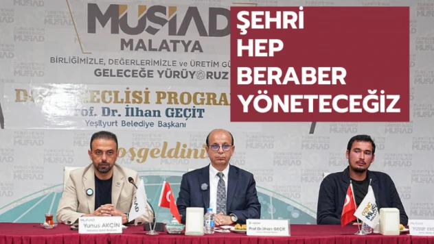 İlhan Geçit: Şehri hep beraber yöneteceğiz