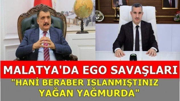 Malatya'da Ego savaşları!