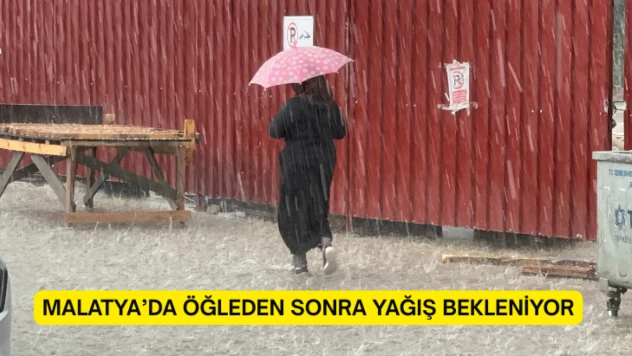 Malatya'da öğleden sonra yağış bekleniyor