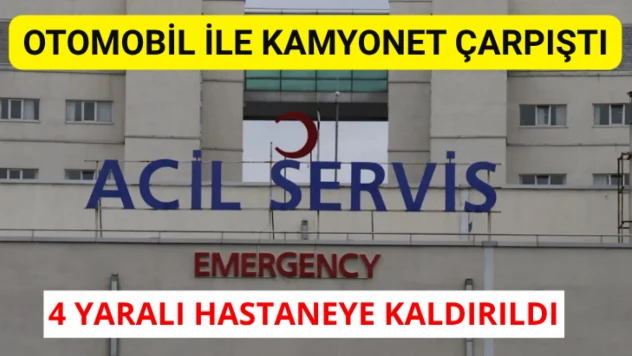 Malatya'da otomobil ile kamyonet çarpıştı: 4 yaralı