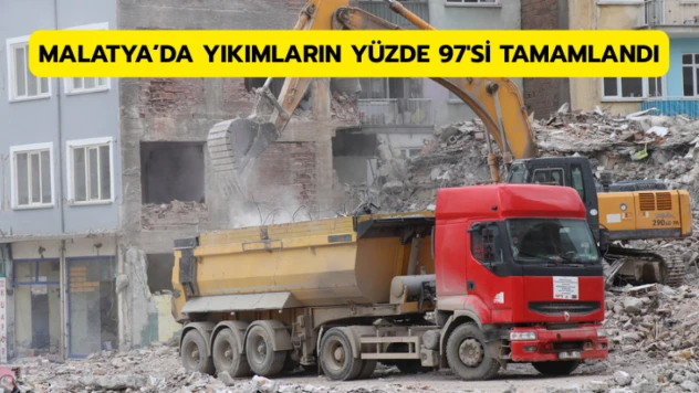 Malatya'da yıkımların yüzde 97'si tamamlandı