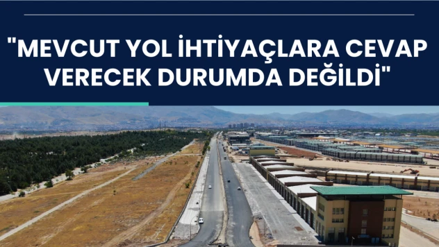 Mevcut yol ihtiyaçlara cevap verebilecek durumda değildi