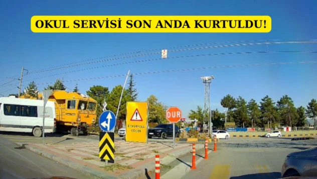 Okul servisi son anda kurtuldu