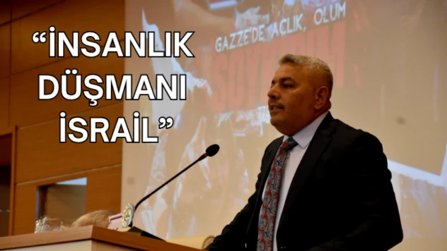 Sadıkoğlu: İnsanlık düşmanı İsrail
