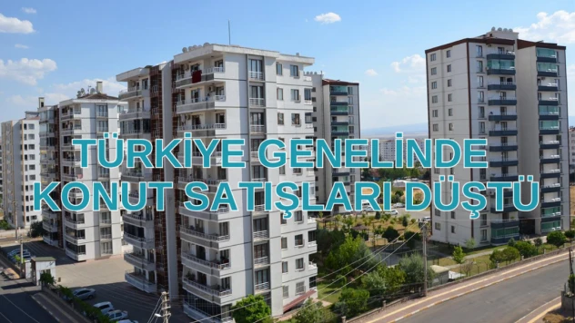 Türkiye genelinde konut satışları düştü