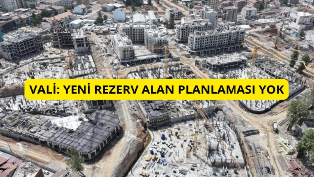 Vali Yavuz: Yeni rezerv alan planlaması yok