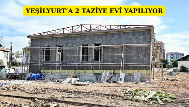 Yeşilyurt'a 2 taziye evi yapılıyor