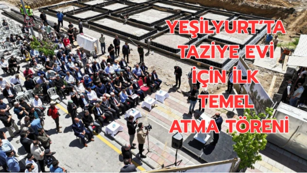 Yeşilyurt'ta ilk temel atma töreni gerçekleşti