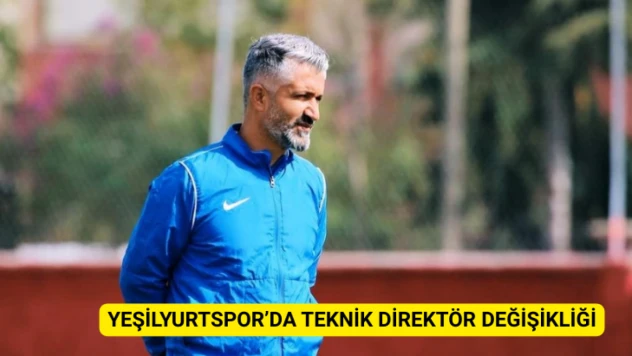 Yeşilyurtspor'da Teknik Direktör Değişikliği
