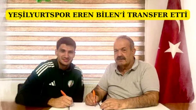 Yeşilyurtspor Eren Bilen'i transfer etti