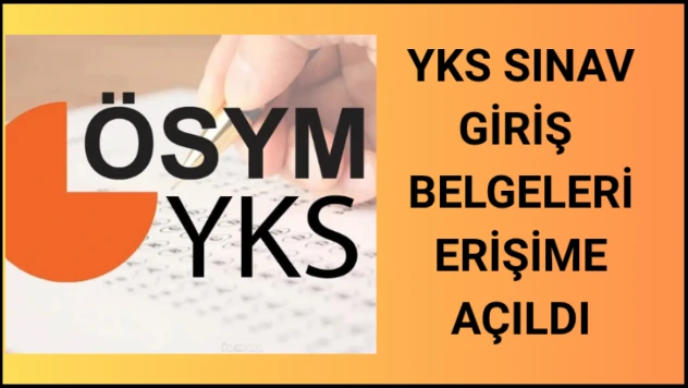 YKS sınav giriş belgeleri erişime açıldı