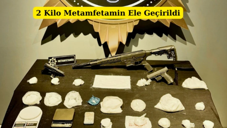 2 Kilo Metamfetamin Ele Geçirildi