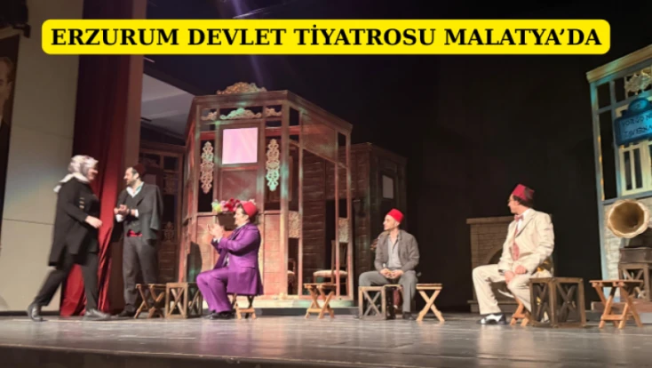 Erzurum Devlet Tiyatrosu Malatya’da