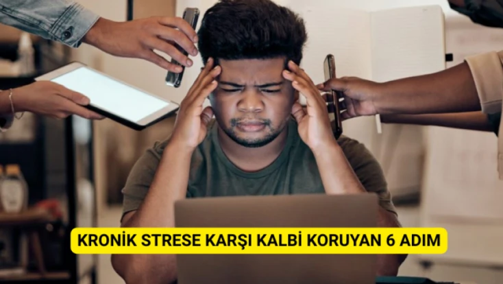 Kronik strese karşı kalbi koruyan 6 kritik adım
