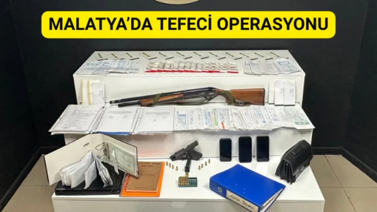 Malatya'da tefeci operasyonu
