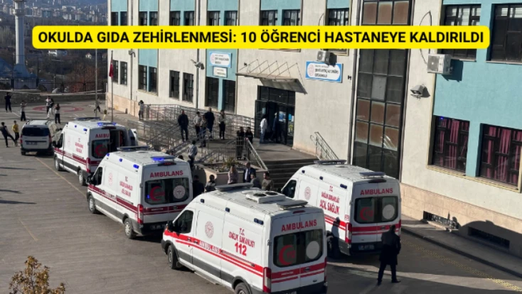 Okulda gıda zehirlenmesi şüphesi: 10 öğrenci hastaneye kaldırıldı