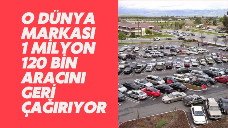 1 milyon aracını geri çağırıyor!