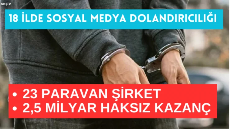 18 ilde sosyal medya dolandırıcılığı