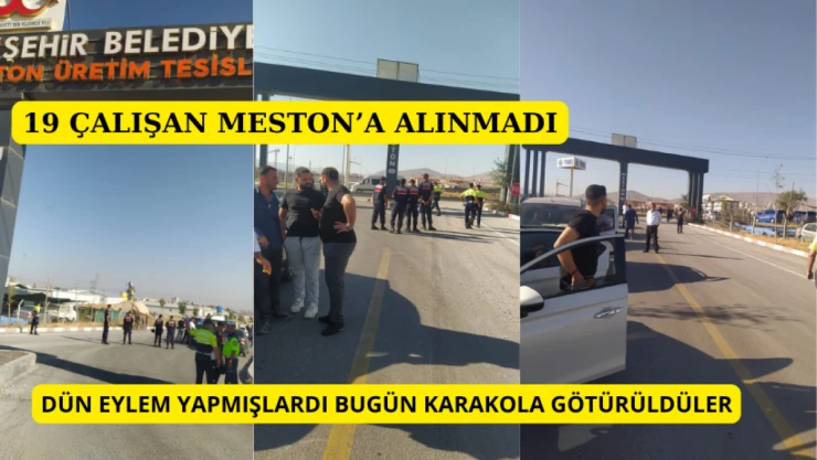 19 çalışan MESTON'a alınmadı
