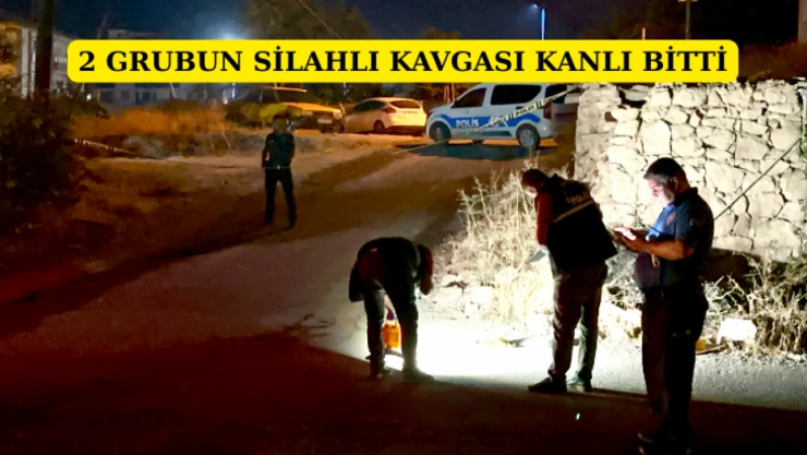 2 grubun silahlı kavgası kanlı bitti