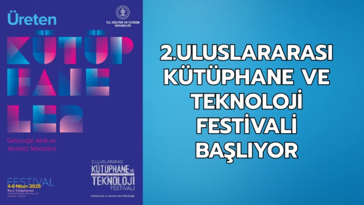 2. Uluslararası Kütüphane ve Teknoloji Festivali Başlıyor