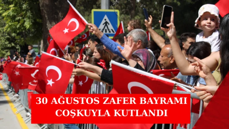 30 Ağustos Zafer Bayramı Coşkuyla Kutlandı