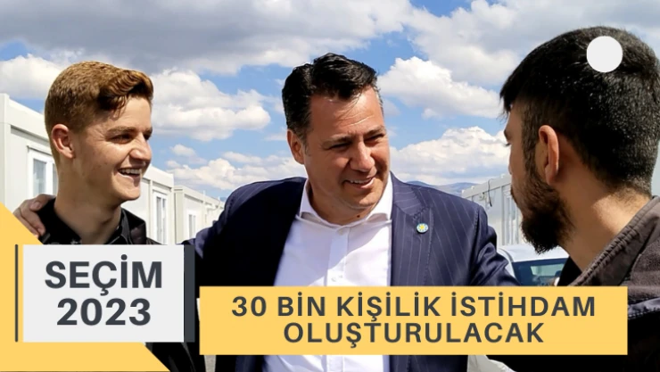 30 bin kişilik istihdam oluşturulacak