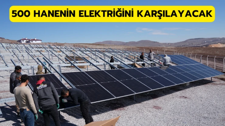 500 hanenin elektrik ihtiyacını karşılayacak