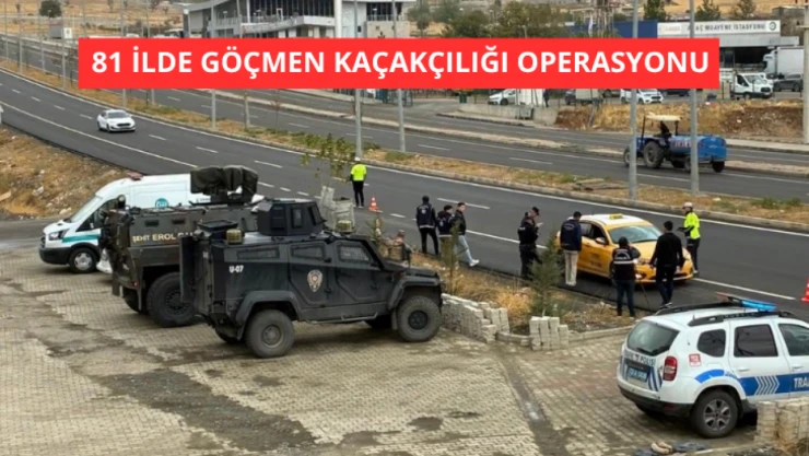 81 İlde Göçmen Kaçakçılığı Operasyonu