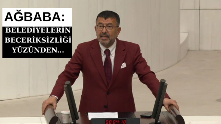 Ağbaba Belediyelerin beceriksizliği yüzünden