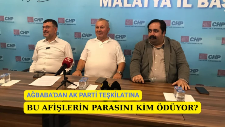 Ağbaba: Bu afişlerin parasını kim ödüyor?