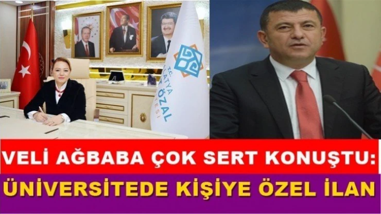 Ağbaba: 'Turgut Özal Üniversitesi'nde kişiye özel ilan'