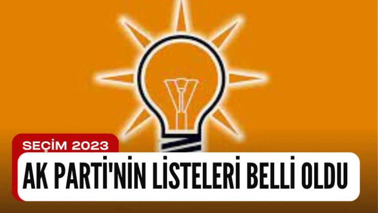 AK Parti listeleri açıklandı