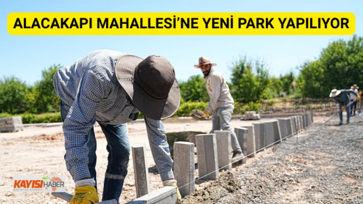 Alacakapı Mahallesi'ne yeni park yapılıyor