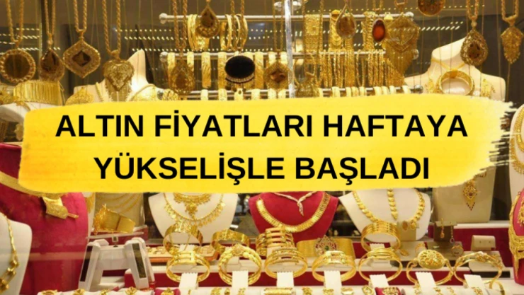 Altın fiyatları haftaya yükselişle başladı