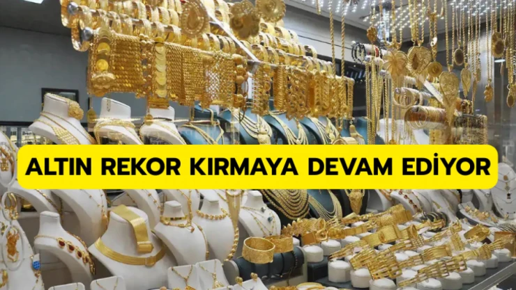 Altın rekor kırmaya devam ediyor