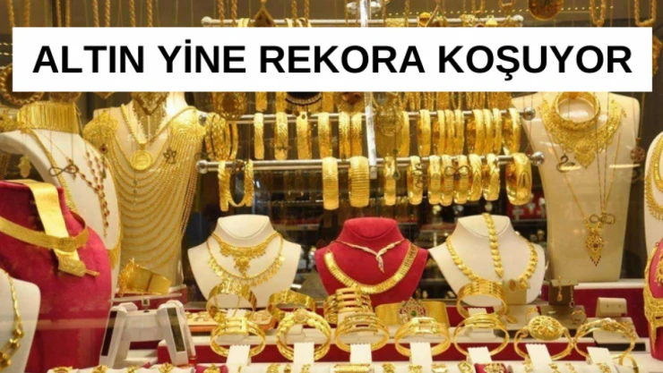 Altın yeni rekora koşuyor
