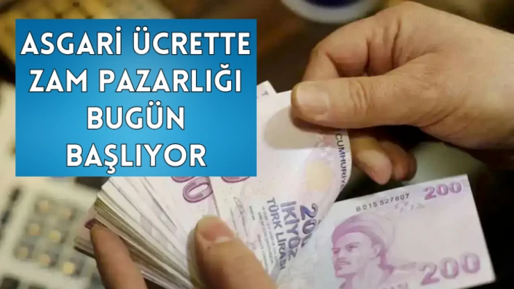 Asgari ücrette zam pazarlığı bugün başlıyor