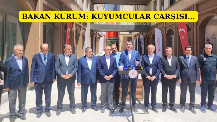 Bakan Kurum: Kuyumcular Çarşısı, Bakırcılar Çarşısı…