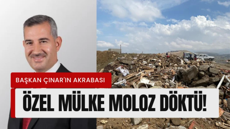 Başkan Çınar'ın akrabası özel mülke moloz döktü!